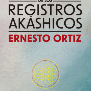 El Oráculo de los Registros Akashicos - Ernesto Ortíz